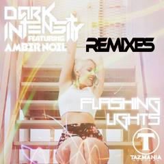Dark Intensity - Flashing Lights Ft. Amber Noel (DJ Cova & Steel Radio Edit)