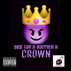 90$ Tay & Darrien B - CROWN