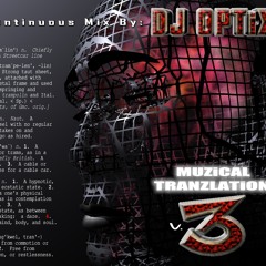 Scott Hasler - DJ Optix - Muzical Tranzlation Volume 3