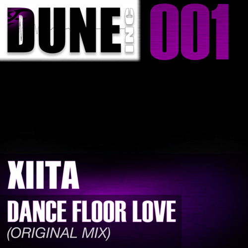 Xiita - Dance Floor Love (Original Mix)[DUNE001]