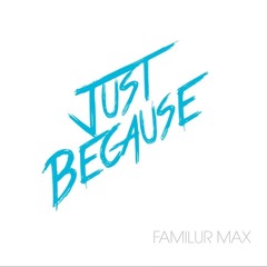 HipHop/ Rap / New - Familur Max- Just Because Mixtape- Full