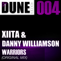 Danny Williamson & Xiita - Warriors (Original Mix) [DUNE004]