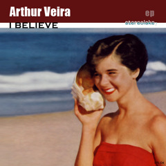 Arthur Veira -  I Believe