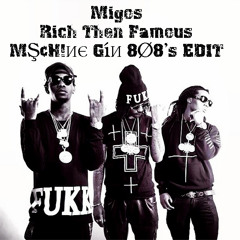 Migos - Rich Then Famous (Machine Gun 808's Edit) [LQ]