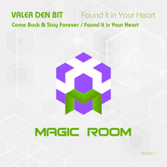 Valer den Bit - Come Back & Stay Forever (Original Mix) // Magic Room [MR047]