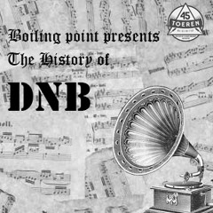 The History Of Drum And Bass - Presented By Boiling Point