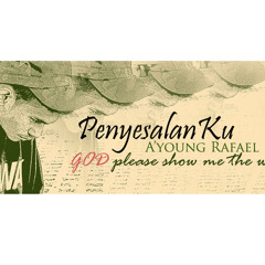 PenyesalanKu by A'young Rafael