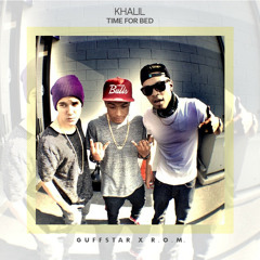 Khalil - Time For Bed (Guffstar X R.O.M. edit)