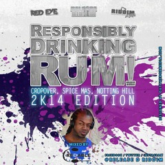 Responsibly Drinking Rum - Cropover, Spice Mas And Notting Hill 2K14 Edition
