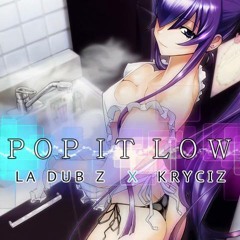 LA Dub Z x Kryciz: Pop It Low *Produced By Raisi K*