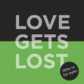 Little&#x20;Xs&#x20;For&#x20;Eyes Love&#x20;Gets&#x20;Lost Artwork