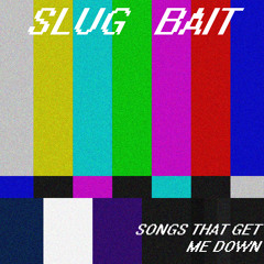 Slug Bait- Street People