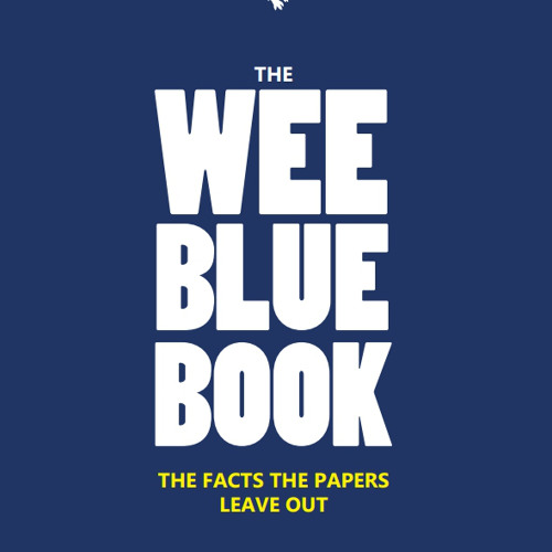 The Scottish Independence Podcast - The Wee Blue Audio Book (made with Spreaker)