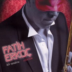 Fatih Erkoç - Korkmazdım