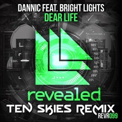 Dannic - Dear Life feat. Bright Lights (Ten Skies Remix)