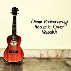 Onam Ponnonamayi | Acoustic Cover | Vaisakh