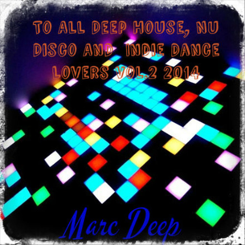 To All Deep House, Nu Disco And Indie Dance Lovers Vol.2 2014