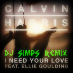 Calvin Harris - I Need Your Love Ft. Ellie Goulding (DJ SiMPS REMiX) 'CLIP'