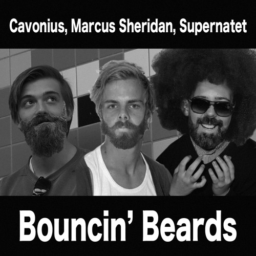 Cavonius, Marcus Sheridan, Supernatet - Bouncin' Beards (Original Mix)