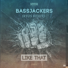 Bassjackers - Like That (Ryos Bootleg)