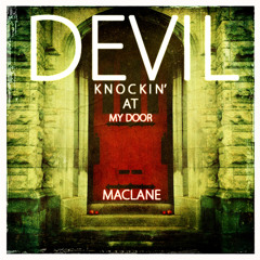 Devil's Knockin' At My Door