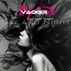Dj Vacker - Day And Night