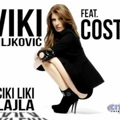 Viki Miljkovic - Ciki Liki Lajla Ft. Costi