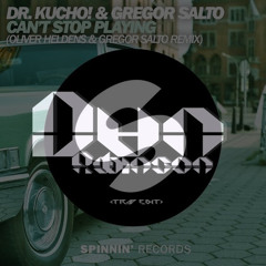 Dr. Kucho! & Gregor Salto - Can't Stop Playing (Oliver Heldens & G S Remix)[Dvn Robinson Edit]
