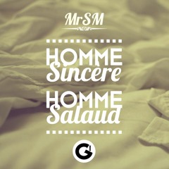 MrSM - Homme Sincère, Homme Salo... (G-Islands Music)