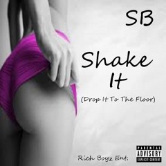SB - Shake It (Drop It To The Floor)(Prod. By SuperStaar Beats)
