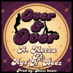 Antone Mecca - Over & Over (feat. Ays'N'Beez)