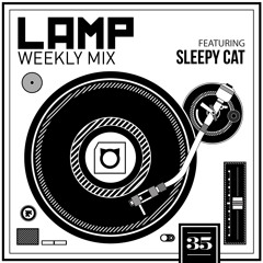 LAMP Weekly Mix #35 feat. Sleepy Cat