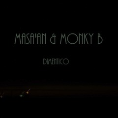 Masa'an & Monky B - Dimentico