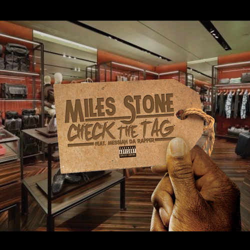 Check Da Tag- Miles Stone Feat. Messiah Da Rapper