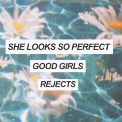 She Looks So Perfect / Good Girls / Rejects (mashup)