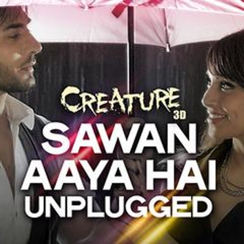 Sawan Aaya Hai (Unplugged)-Creature 3D- Tony Kakkar (with lyrics)