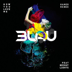 3LAU - How You Love Me Feat. Bright Lights (HANIO Remix)
