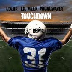 LuSoup, Lil Meek, YoungWavey- TouchDown