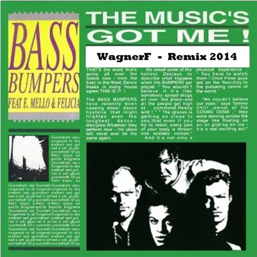 Stream Bass Bumpers The Music Is Got Me WagnerF Remix 2014 by Wagner F Listen online for free on SoundCloud