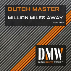 Dutch Master - Million Miles Away