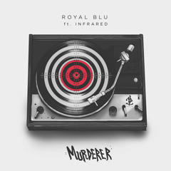 Royal Blu - Murderer ft. Infrared (Prod. By J.L.L.)