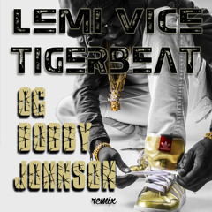 OG Bobby Johnson (Lemi Vice & TigerBeat Remix)