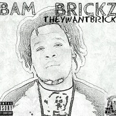 5. Say My Name - Bam Brickz