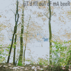 giT d flY ouT oF mA beeR