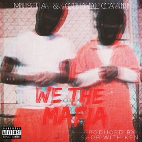MISTA & CHAD CAIN - ''WE THE MAFIA''