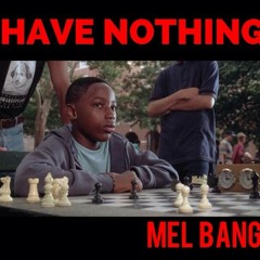 (NEWMUSIC)Mel Bang - Have Nothing