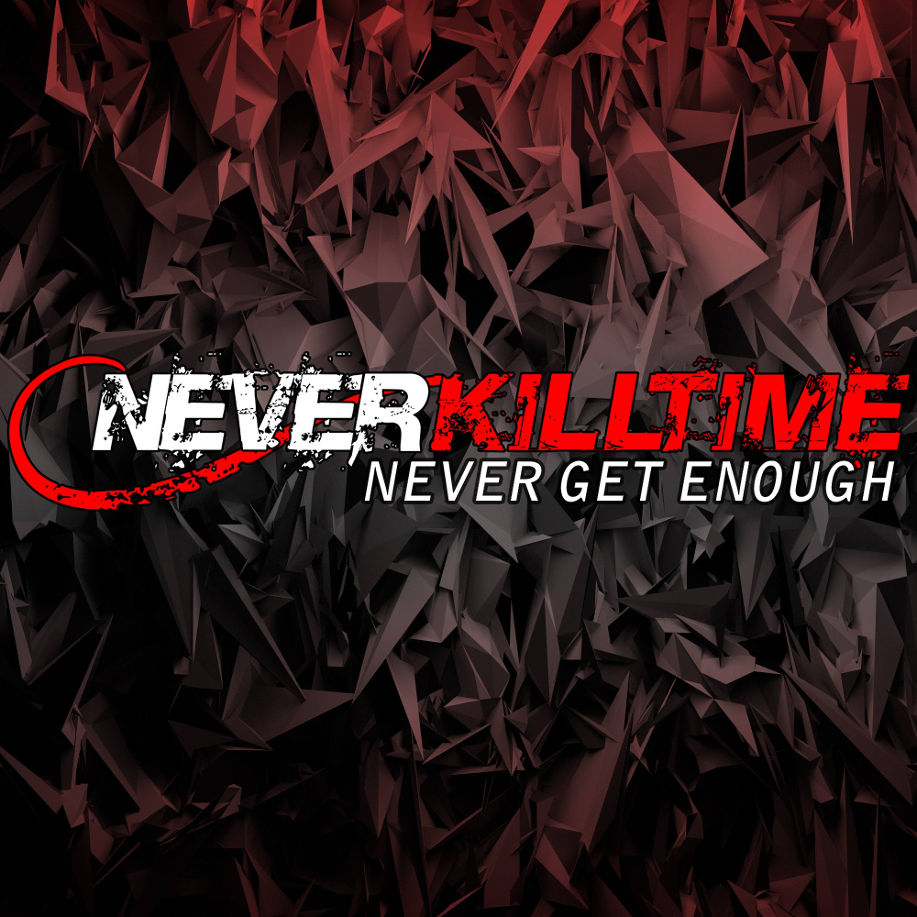 NEVERKiLLTIME - NEVER GET ENOUGH episode artwork