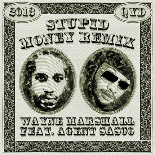 STUPID MONEY - Wayne Marshall Ft. Assassin aka Agent Sasco