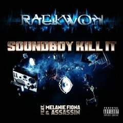SOUNDBOY KILL IT - Raekwon ft. Melanie Fiona & Assassin aka Agent Sasco