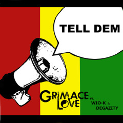 Tell Dem Ft. Wio-K and Degazity
